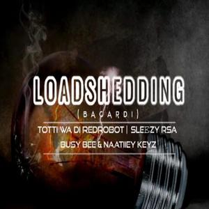Loadshedding (feat. Totti wadi redrobot, Busybeesa & Naatiiey keyz)