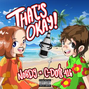That's Okay! (feat. C-Dot 416)