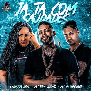 Já Tá Com Saudades