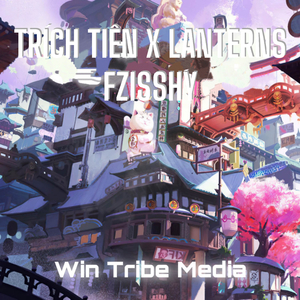 Trích Tiên x Lanterns (Remix)