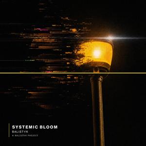 SYSTEMIC BLOOM