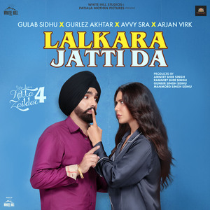 Lalkara Jatti Da (From "Nikka Zaildar 4")