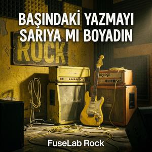 Başındaki Yazmayı Sarıya Mı Boyadın | Rock