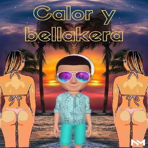 Calor y Bellaquera