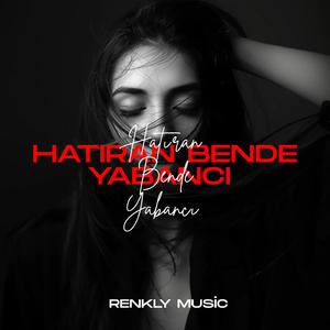 Hatıran Bende Yabancı