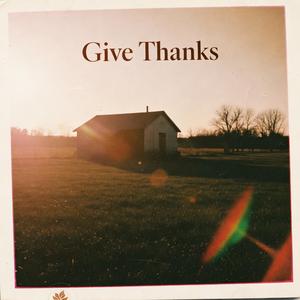 Give Thanks