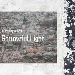 Moment-Sorrowful Light（Flashing remix）