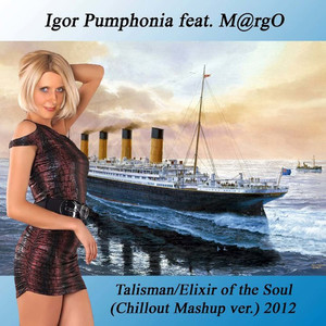 Talisman/Elixir Of The Soul(Chillout Mashup ver.) 2012 (Feat.M@rgo)