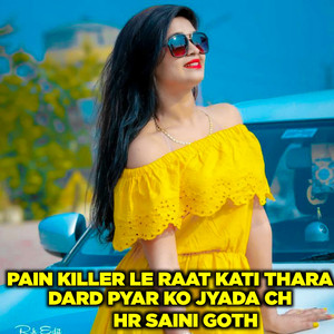 Pain Killer Le Raat Kati Thara Dard Pyar Ko Jyada Ch
