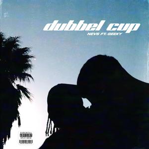 DUBBEL CUP (feat. Geeky)