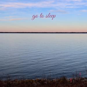 go to sleep (edit)