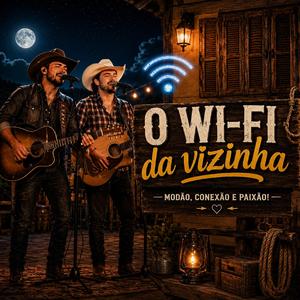 O wi-fi da vizinha - sertanejo romântico