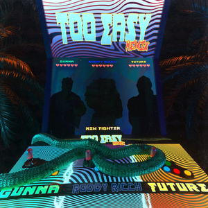 too easy (Remix) [feat. Future & Roddy Ricch]