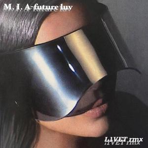 M.I.A - future luv