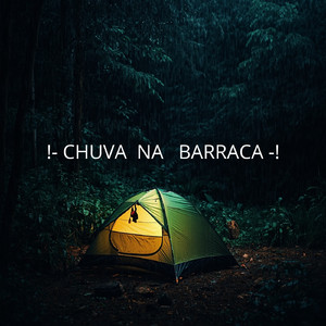 Dormir Com Chuva Caindo Na Barraca, Pt.5