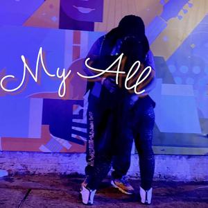 My All (feat. Kushizshe)