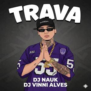 Trava (feat. Dj Vinni Alvess)