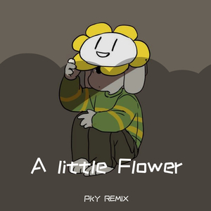 NyxTheShield-A little Flower（QY皮卡言 remix）