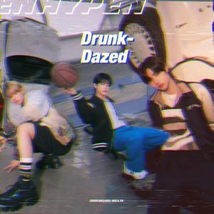 Drunk-Dazed（翻自 ENHYPEN）