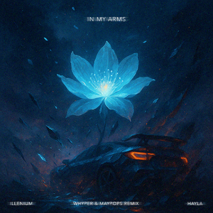 Illenium Ft. Hayla - In My Arms (WHYPER & Maypops Remix)