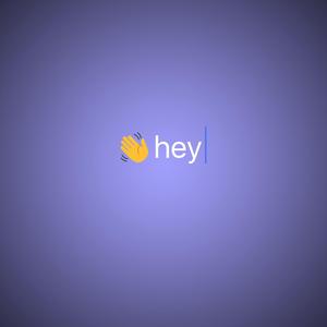 Hey