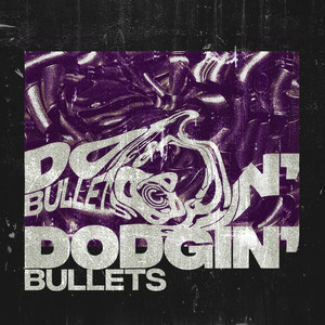 Dodgin' Bullets