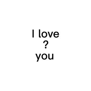 I love ? you(remix）