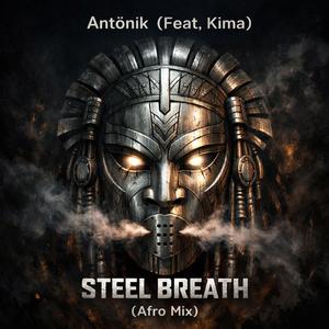 Steel Breath (feat. Kima) (Afro Mix)