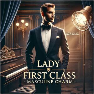 Lady First Class (Masculine Charm)