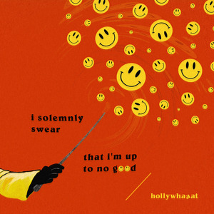 I Solemnly Swear That I'm Up To No Good