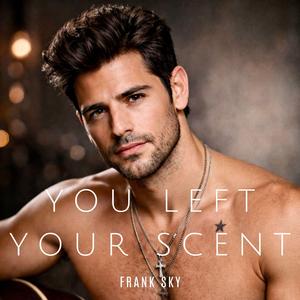 You Left Your Scent
