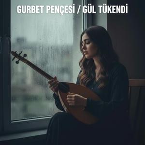 Gurbet Pençesi/Gül Tükendi
