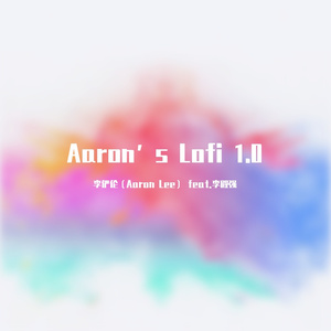 Aaron’s Lofi 1.0（feat：李殿强）