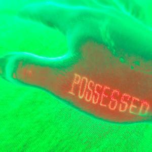 POSSESSED