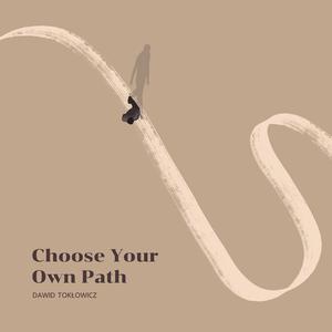 Choose Your Own Path (feat. Felix Robin, Rafał Sarnecki, Aniel Someillan & Krzysztof Szmańda)