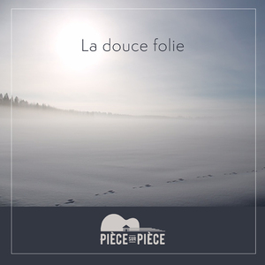 La douce folie