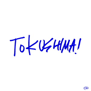 TOKUSHIMA!