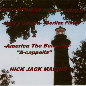 American Dream Single: Mary's Garden-"Berlioz Finale"- & -America the Beautiful (a-Cappella)