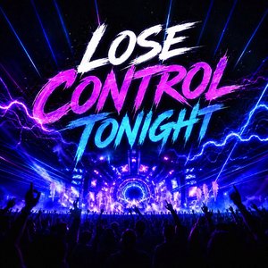 Lose control tonight