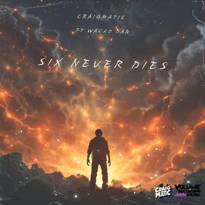 Six Never Dies (feat. Wacko Dan)