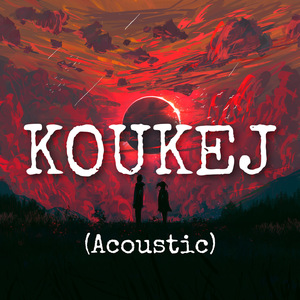 KOUKEJ (Acoustic)