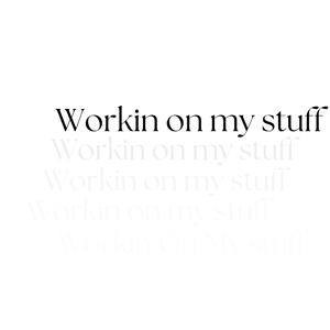 workin on my stuff 3:1:19, 10:34 AM