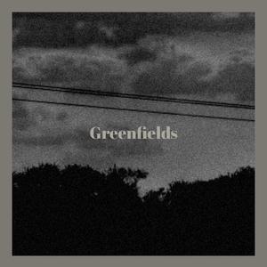 Greenfields