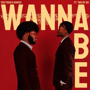 WANNABE (feat. Two By Six)