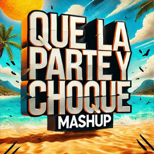 Parte & Choque Vs Mai Se que tu Quiere (Mashup DJ Remix)