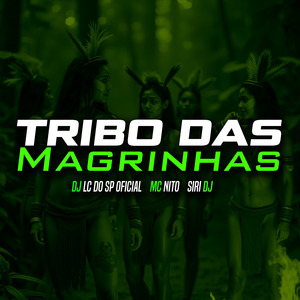 Tribo Das Magrinhas
