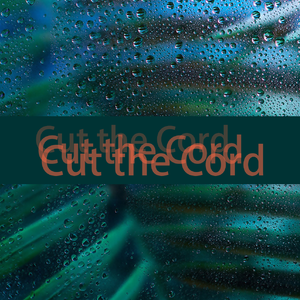 Cut The Cord
