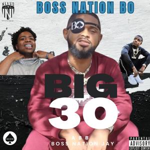 BIG 30 (feat. ABB & Boss Nation Jay)