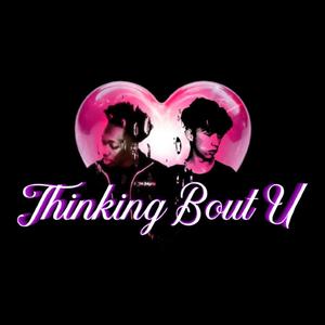 Thinking Bout U (feat. Corey Lingo)