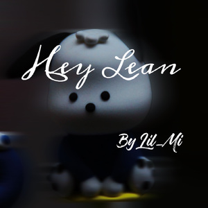 Hey Lean（Prod.AzBreakout）